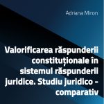 Valorificarea răspunderii constituționale în sistemul răspunderii juridice. Studiu juridico - comparativ