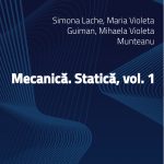 Mecanică. Statică, vol. 1