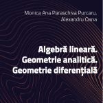 Algebră lineară. Geometrie analitică. Geometrie diferențială