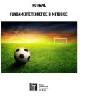 Fotbal. Fundamente teoretice și metodice