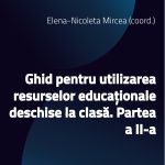 Ghid pentru utilizarea resurselor educaționale deschise la clasă. Partea a II-a