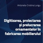 Digitizarea, proiectarea și prelucrarea ornamentelor în fabricarea mobilierului