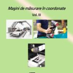 Mașini de măsurare în coordonate, vol. III. Maşini de măsurare în coordonate bazate pe principiul emisiei de radiație LASER