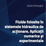 Fluide folosite în sistemele hidraulice de acționare. Aplicații numerice și experimentale