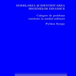 Modelarea și identificarea sistemelor dinamice. Culegere de probleme rezolvate în mediul software Python Sympy