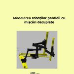 Modelarea roboților paraleli cu mișcări decuplate
