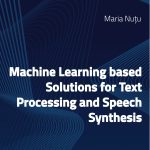 Machine Learning based Solutions for Text Processing and Speech Synthesis