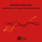 Weibliche Haltungen – Erzählungen von Carmen Elisabeth Puchianu
