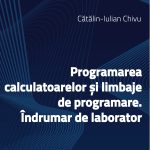 Programarea calculatoarelor și limbaje de programare. Îndrumar de laborator