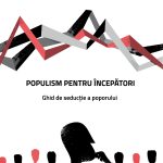 Populism pentru începători. Ghid de seducție a poporului