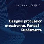 Designul produselor mecatronice. Partea I - Fundamente