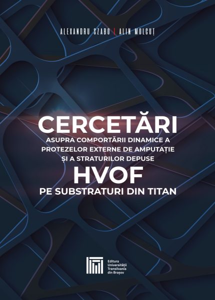 Cercetări asupra comportării dinamice a protezelor externe de amputație și a straturilor depuse HVOF pe substraturi din titan
