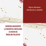 Durerea neuropată la pacientul oncologic cu nevoi de îngrijiri paliative