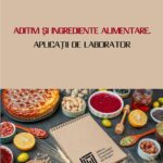 Aditivi şi ingrediente alimentare: aplicaţii de laborator