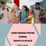 Limba română pentru străini. Gramatica de bază, ediția a doua, revăzută şi adăugită
