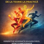 Învățarea motrică: de la teorie la practică. Perspective moderne în educația fizică, sport și kinetoterapie