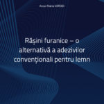 Rășini furanice – o alternativă a adezivilor convenționali pentru lemn